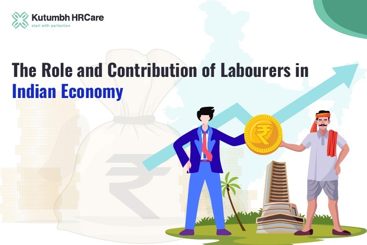 The Role and Contribution of Labourers: The Base of India’s Economic Development