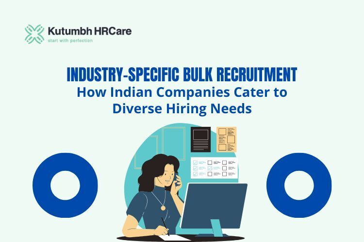 Industry-Specific Bulk Recruitment: How Indian Companies Cater to Diverse Hiring Needs