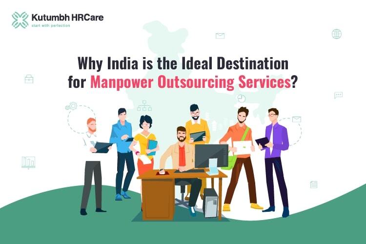 Why India is the Ideal Destination for Manpower Outsourcing Services?