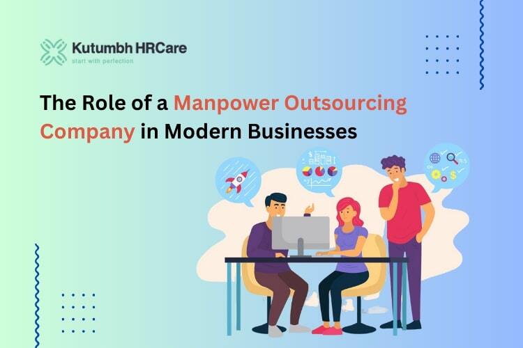 The Role of a Manpower Outsourcing Company in Modern Businesses